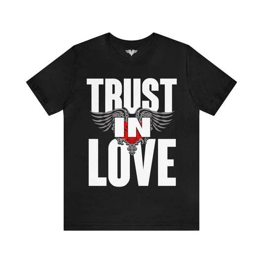 Trust in Love - Unisex Jersey Short Sleeve Shirt