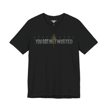 You Got Me Twisted - Design 01 Color - Front & Back Print - Unisex T-Shirt