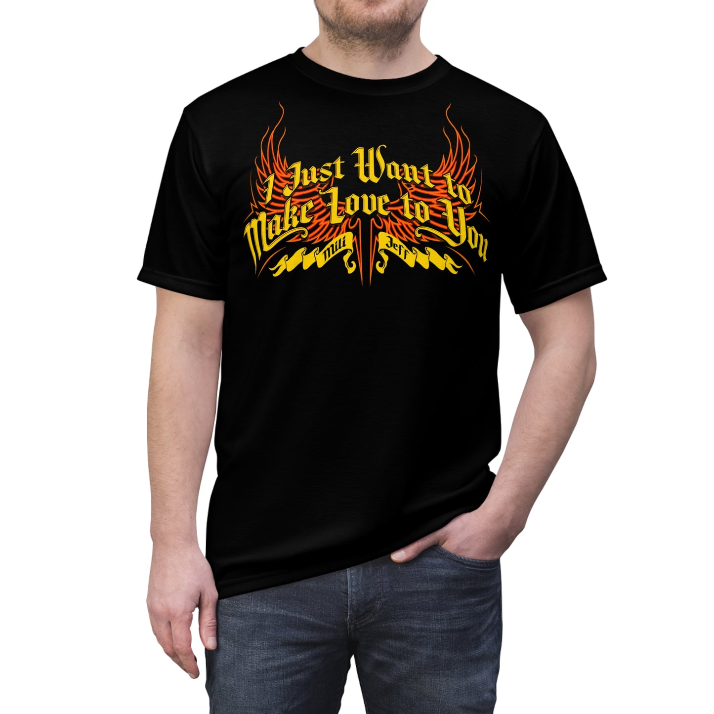 I Just Want To Make Love To You - Premium Print Shirt - Design 01 - Miljenko & Jeff Keith - Front and Back Print