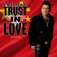 Trust In Love (Mandarin Version) - Download